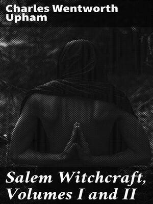 cover image of Salem Witchcraft, Volumes I and II